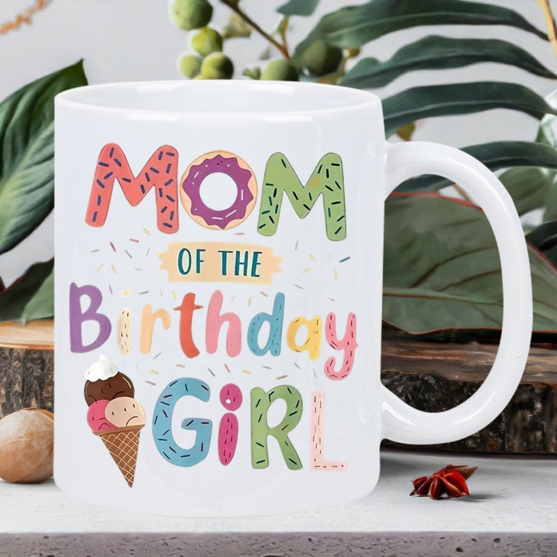 Tailorly White Ceramic 11 oz Mug - Mom Of The Birthday Girl Colorful Sprinkled Letters With A Sweet Donut And Ice Cream Cone Mug
