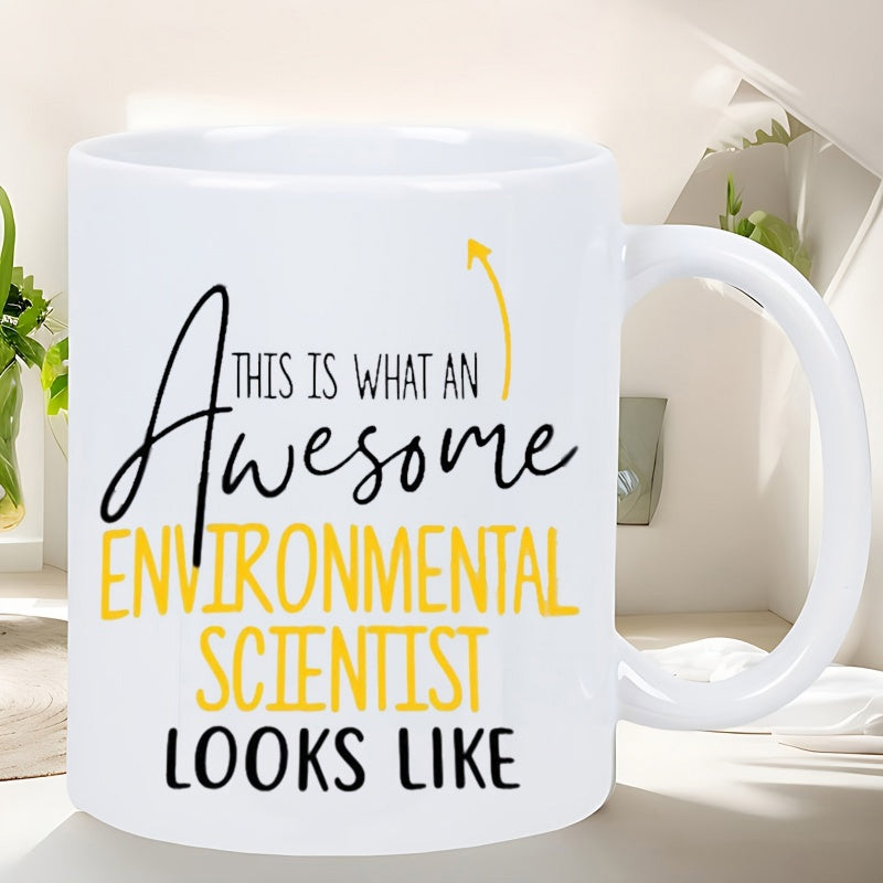 Tailorly White Ceramic 11 oz Mug - This Is What An Awesome Environmental Scientist Looks Like Classic White Ceramic Vessel Featuring Professional Career Text And