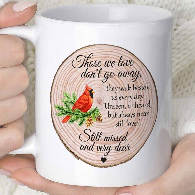 Tailorly White Ceramic 11 oz Mug - Those We Love Dont Go Away Still Missed And Very Dear Red Cardinal Perched On Evergreen Pine Branch Cardinal