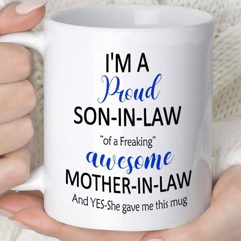Tailorly White Ceramic 11 oz Mug - I M A Proud Son In Law Of A Freaking Awesome Mother In Law And Yes She Gave Me This Mug Minimalist White Ceramic With Bold Black