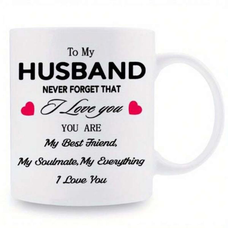 Tailorly White Ceramic 11 oz Mug - To My Husband Never Forget That I Love You You Are My Best Friend My Soulmate My Everything I Love You Minimalist Design