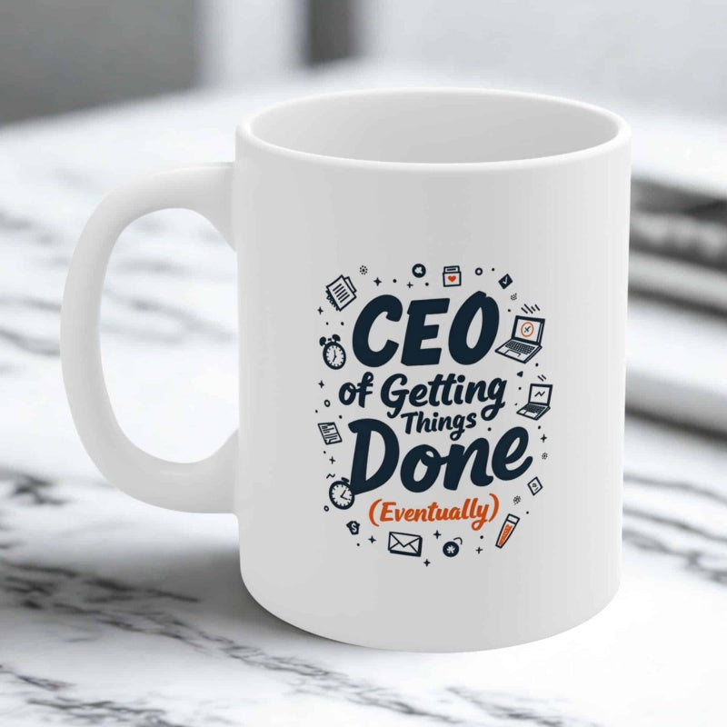 Tailorly White Ceramic 11 oz Mug - Ceo Of Getting Things Done Eventually Small Hand Drawn Office Stationery Icons Scattered Around Bold Text Quote