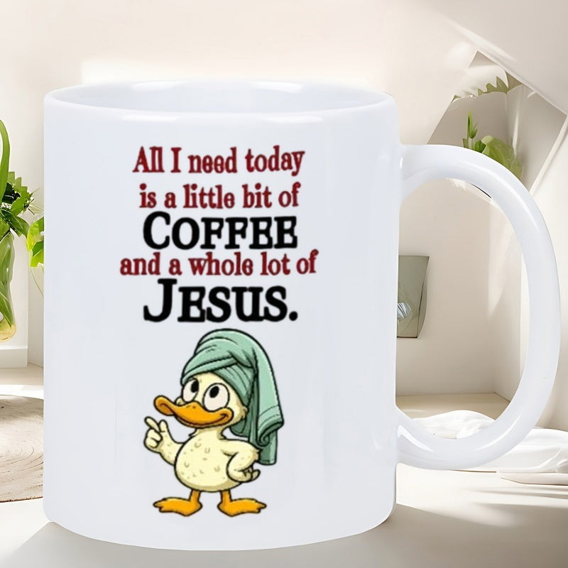 Tailorly White Ceramic 11 oz Mug - All I Need Today Is A Little Bit Of Coffee And A Whole Lot Of Jesus Small Yellow Duckling Wearing A Light Green Towel Head Wrap
