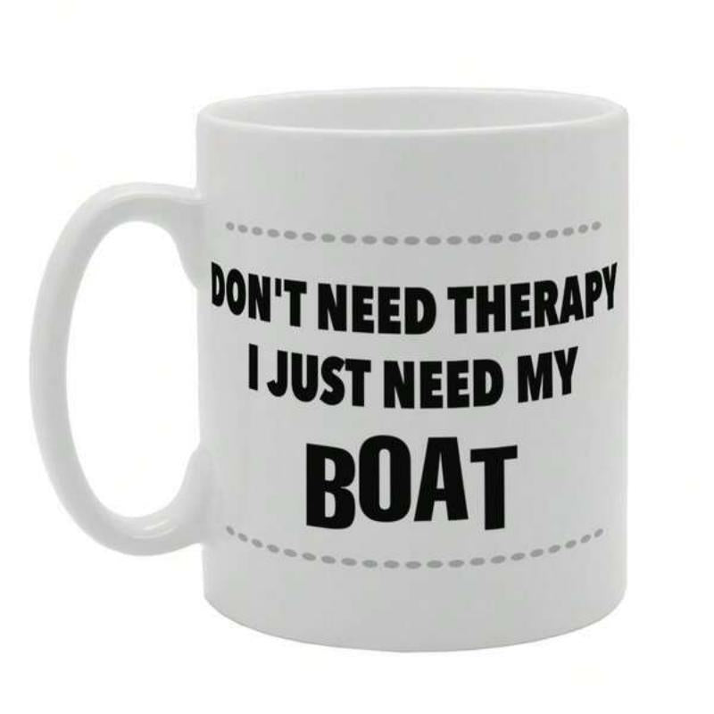 Tailorly White Ceramic 11 oz Mug - Don't Need Therapy I Just Need My Boat Simple Minimalist Featuring Bold Typography And Dotted Borders Boat