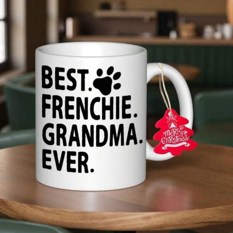 Tailorly White Ceramic 11 oz Mug - Best Frenchie Grandma Ever Bold Black Sans Serif Typography Featuring A Small Dog Paw Silhouette Mug