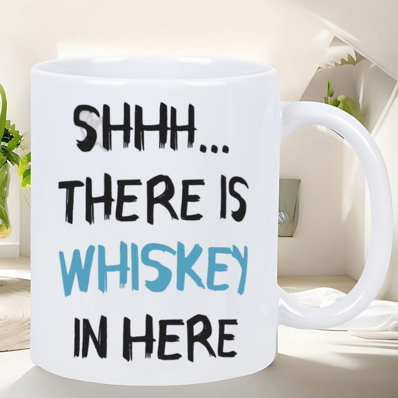 Tailorly White Ceramic 11 oz Mug - Shhh There Is Whiskey In Here Minimalist With Bold Typography And Modern Stylized Text Mug