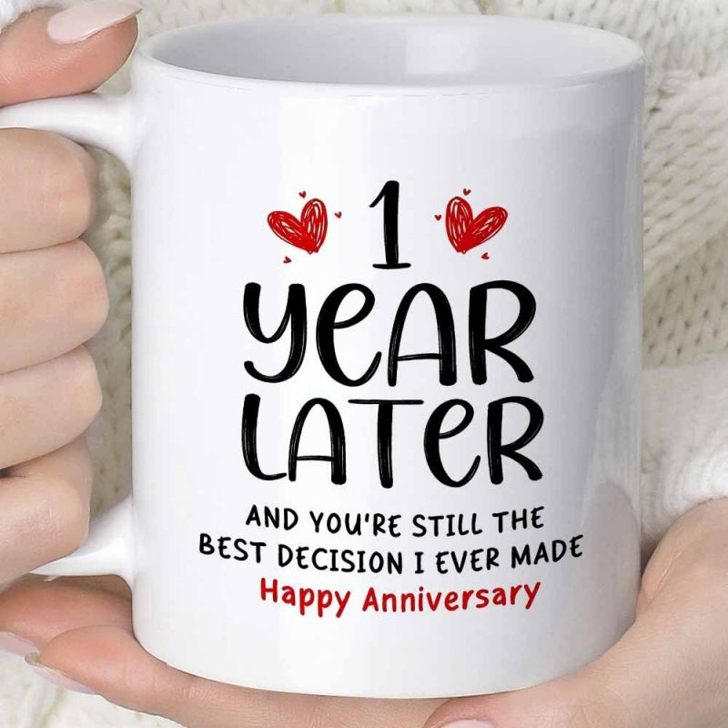 Tailorly White Ceramic 11 oz Mug - 1 Year Later And Youre Still The Best Decision I Ever Made Happy Anniversary Ceramic Surface Featuring Red Hearts Symbols