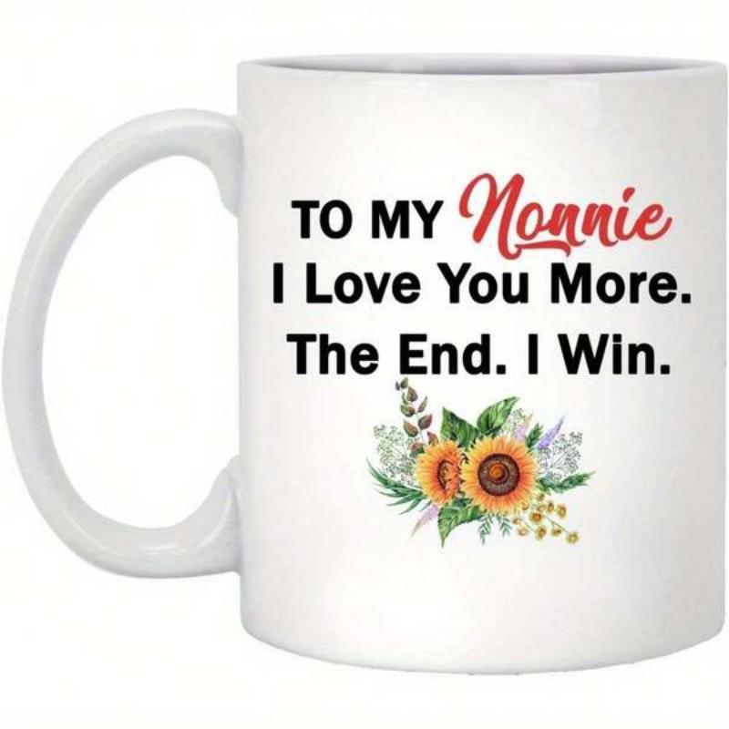 Tailorly White Ceramic 11 oz Mug - To My Nonnie I Love You More The End I Win Vibrant Yellow Petals With Green Leaves And Beautiful Watercolor Botanical Accents