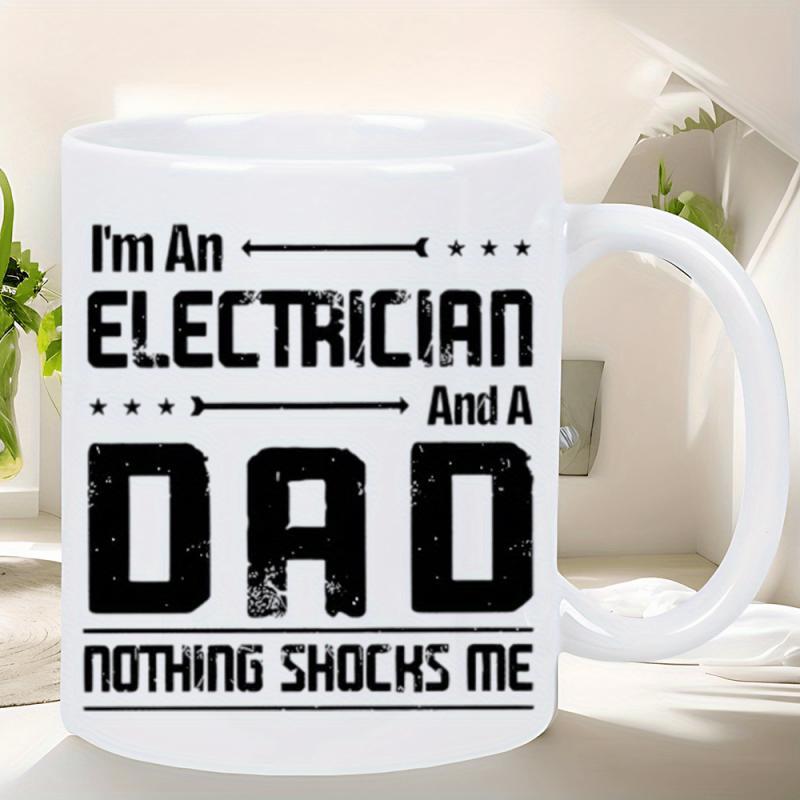 Tailorly White Ceramic 11 oz Mug - Im An Electrician And A Dad Nothing Shocks Me Distressed Black Typographic Design Featuring Arrow And Star Decorative Accents