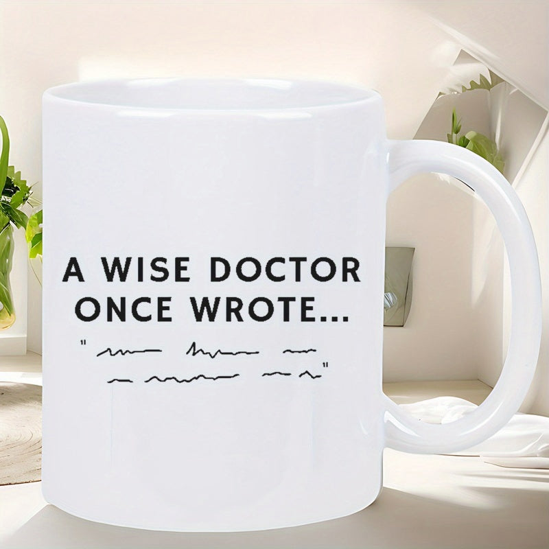 Tailorly White Ceramic 11 oz Mug - A Wise Doctor Once Wrote Abstract Messy Scribbled Lines Imitating A Doctors Handwriting Script