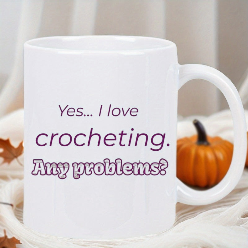 Tailorly White Ceramic 11 oz Mug - Yes I Love Crocheting Any Problems Clean Minimalist White Ceramic Vessel With Bold Purple Lettering Mug