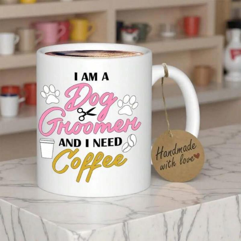 Tailorly White Ceramic 11 oz Mug - I Am A Dog Groomer And I Need Coffee Grooming Scissors And Tiny Paw Prints Nestled Within Decorative Script Lettering Sign