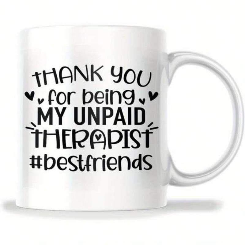 Tailorly White Ceramic 11 oz Mug - Thank You For Being My Unpaid Therapist Bestfriends Simple Artistic Typography With Delicate Heart Accents On