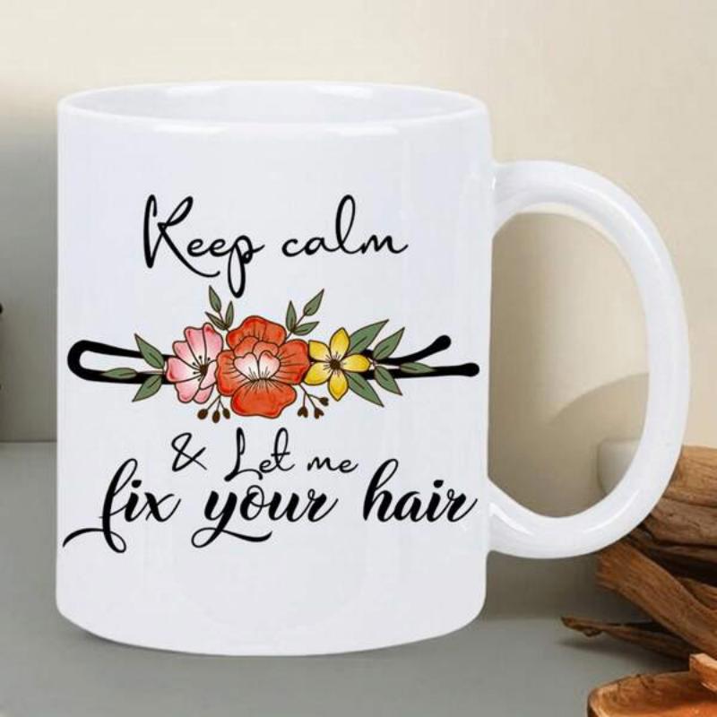Tailorly White Ceramic 11 oz Mug - Keep Calm Let Me Fix Your Hair Black Stylized Hairclip Adorned With Vibrant Floral Arrangement And Greenery Hairclip
