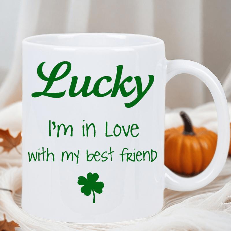 Tailorly White Ceramic 11 oz Mug - Lucky I'm In Love With My Best Friend Minimalist Green Four Leaf Clover Printed On Clean White Surface Clover