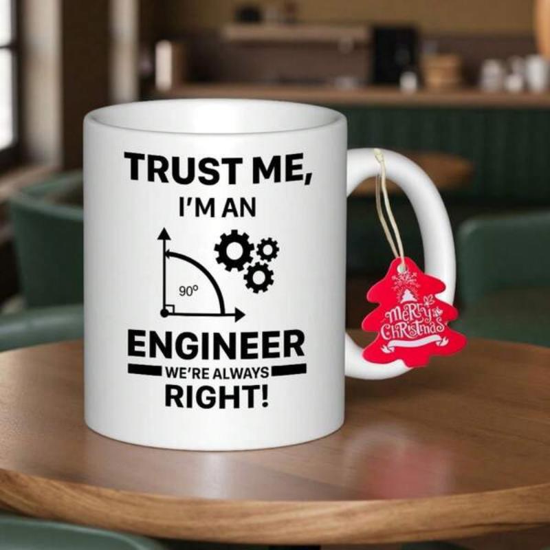 Tailorly White Ceramic 11 oz Mug - Trust Me Im An Engineer Were Always Right Minimalist Featuring Mechanical Gears And Geometric Right Angle Mug