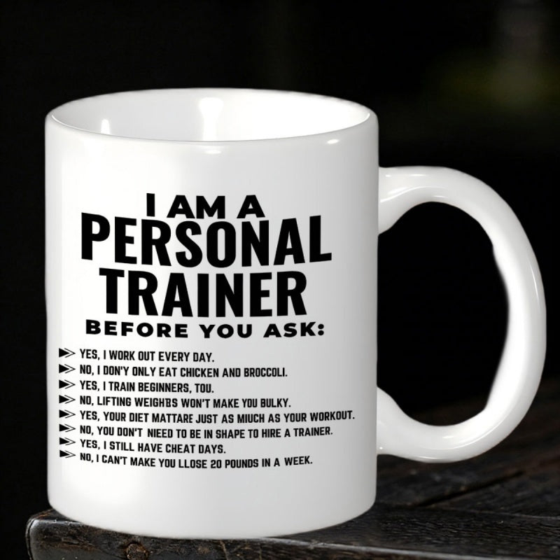 Tailorly White Ceramic 11 oz Mug - I Am A Personal Trainer Bold Black Typography Featuring A List Of Fitness Industry Frequently Asked Questions Mug