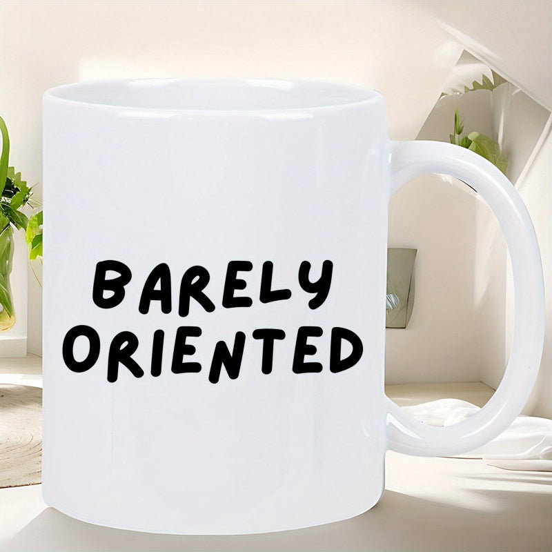 Tailorly White Ceramic 11 oz Mug - Barely Oriented Playful Black Handwritten Font Set Against A Simple Clean Background Sign
