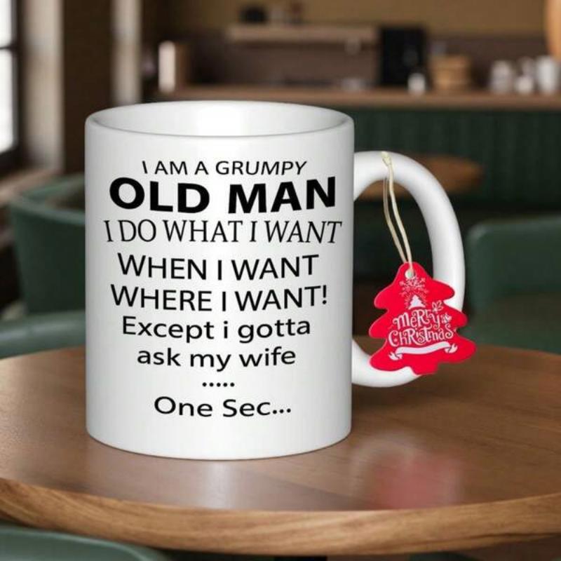 Tailorly White Ceramic 11 oz Mug - I Am A Grumpy Old Man I Do What I Want When I Want Where I Want Except I Gotta Ask My Wife One Sec Minimalist Featuring Bold