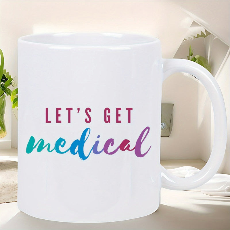 Tailorly White Ceramic 11 oz Mug - Lets Get Medical Sleek With Minimalist Typography And Vibrant Gradient Script Mug