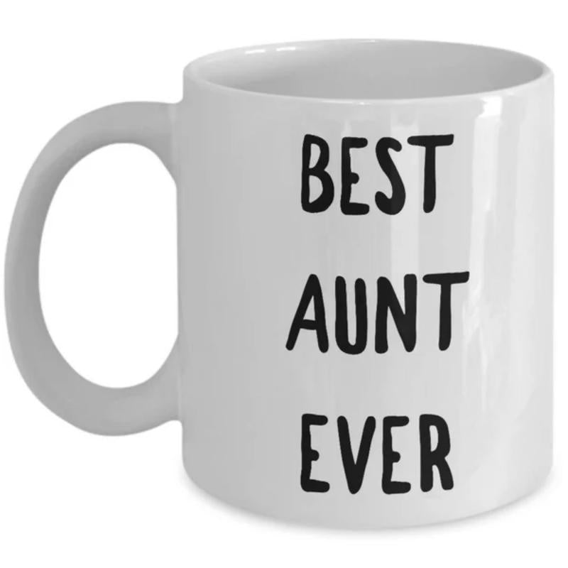 Tailorly White Ceramic 11 oz Mug - Best Aunt Ever Simple Hand Lettered Typography Printed On A