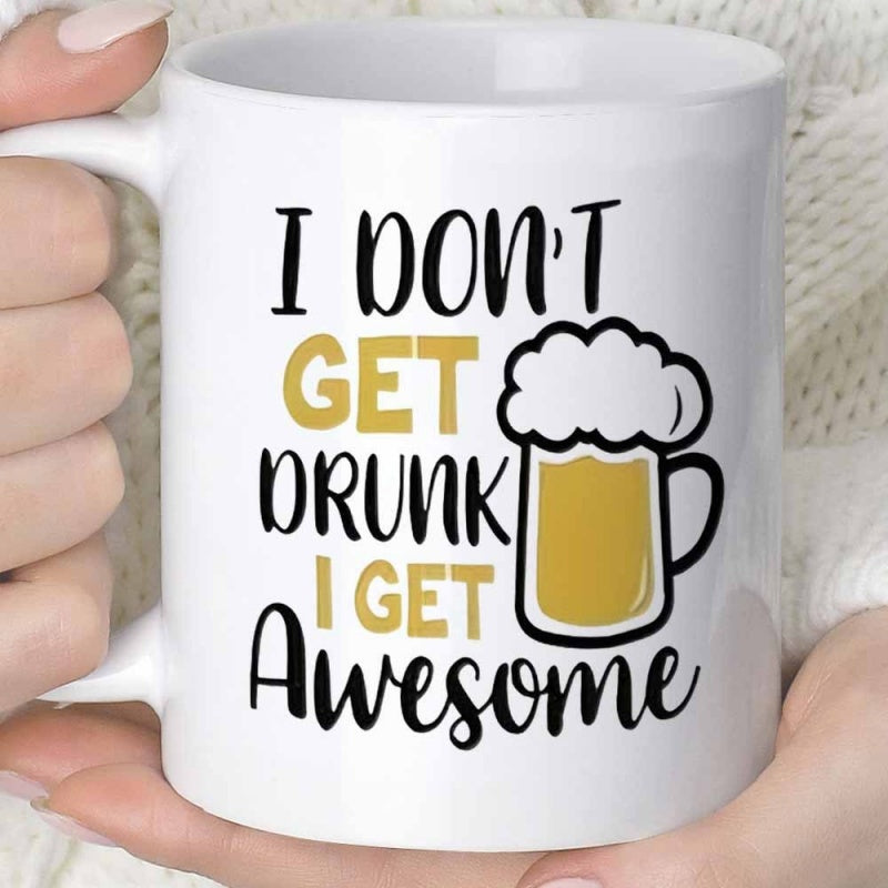 Tailorly White Ceramic 11 oz Mug - I Don't Get Drunk I Get Awesome Cartoon Style Frothy Foam Overflowing From A Cold Golden Liquid Filled Beer Mug