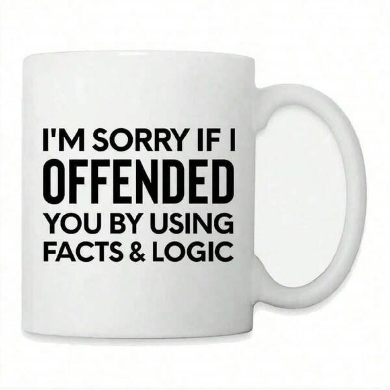 Tailorly White Ceramic 11 oz Mug - Im Sorry If I Offended You By Using Facts Logic Sarcastic Bold Black Lettering Style On Minimalist Clean Surface Statement Sign