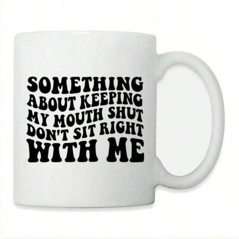 Tailorly White Ceramic 11 oz Mug - Something About Keeping My Mouth Shut Don't Sit Right With Me Bold Retro Wavy Typography Styling On A Clean