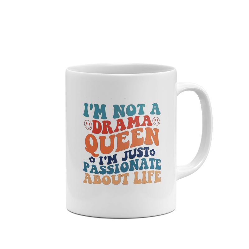Tailorly White Ceramic 11 oz Mug - I'm Not A Drama Queen I'm Just Passionate About Life Retro Style Wavy Colorful Typography With Small Smiling Faces And Accents