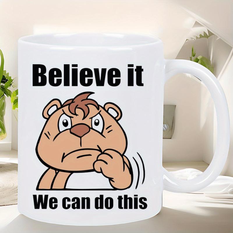 Tailorly White Ceramic 11 oz Mug - Believe It We Can Do This Grumpy Brown Cartoon Animal With Determined Fist And Expression Bear