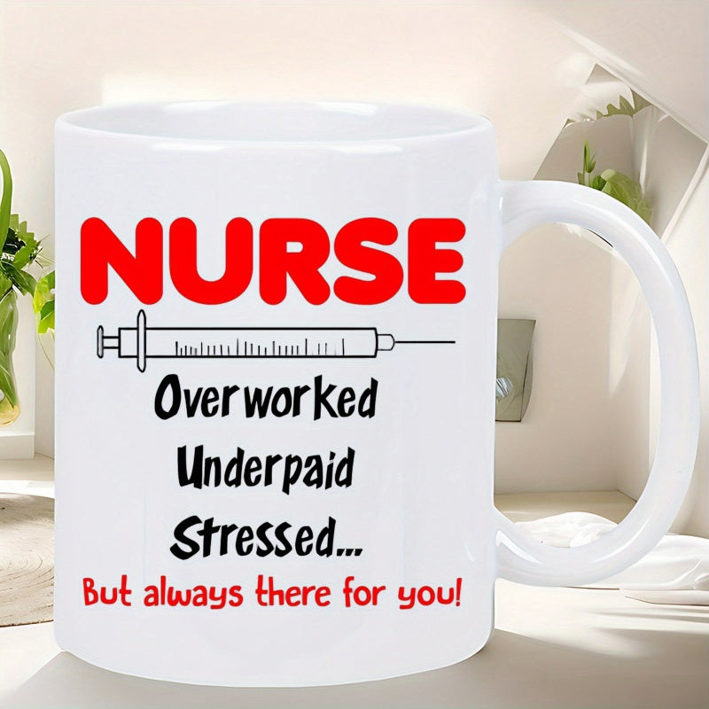 Tailorly White Ceramic 11 oz Mug - Nurse Overworked Underpaid Stressed But Always There For You Simple Medical Syringe Illustration With Professional Typographic