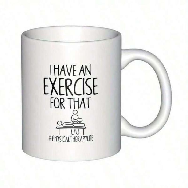 Tailorly White Ceramic 11 oz Mug - I Have An Exercise For That Physical Therapy Life Minimalist Line Drawing Featuring A Professional Therapist Treating Patient On