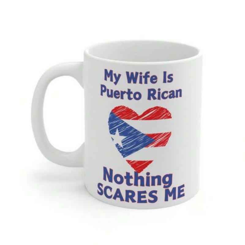 Tailorly White Ceramic 11 oz Mug - My Wife Is Puerto Rican Nothing Scares Me Artistic Sketchy Style Flag Pattern Inside A Heart