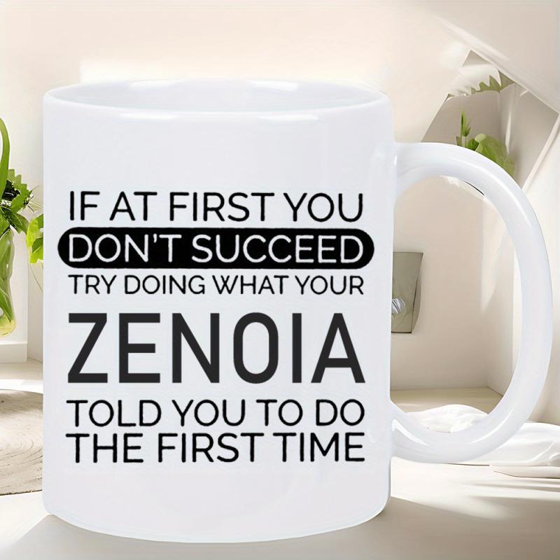 Tailorly White Ceramic 11 oz Mug - If At First You Don't Succeed Try Doing What Your Zenoia Told You To Do The First Time Minimalist Clean White Ceramic Finish