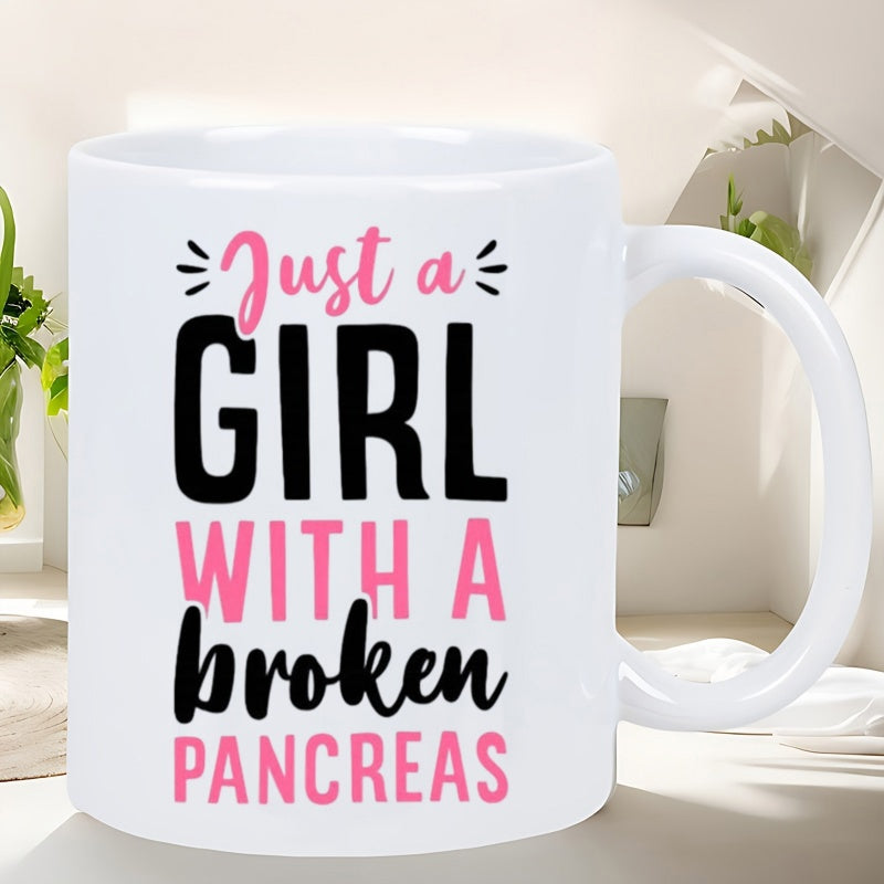 Tailorly White Ceramic 11 oz Mug - Just A Girl With A Broken Pancreas Artistic Script And Bold Minimalist Text Featuring Pink And Black Lettering Typography