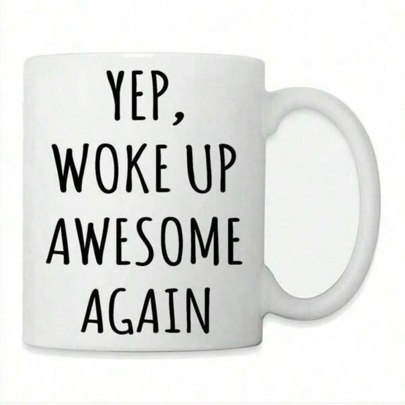 Tailorly White Ceramic 11 oz Mug - Yep Woke Up Awesome Again Minimalist Bold Hand Drawn Black Typographic Lettering Style Mug