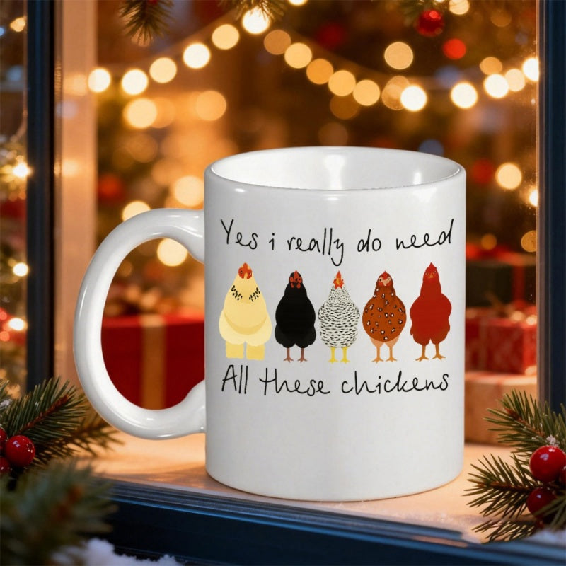 Tailorly White Ceramic 11 oz Mug - Yes I Really Do Need All These Chickens Five Colorful Artistic Farm Birds Standing In A Straight Line Chicken