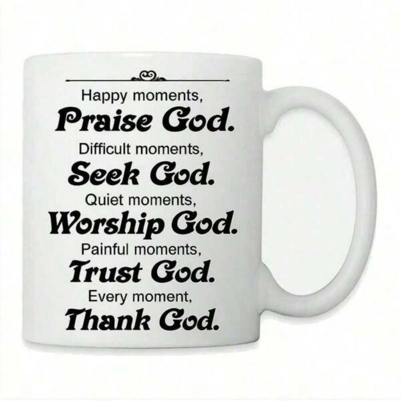 Tailorly White Ceramic 11 oz Mug - Happy Moments Praise God Inspiring Religious Quotes In Elegant Black Typography Mug