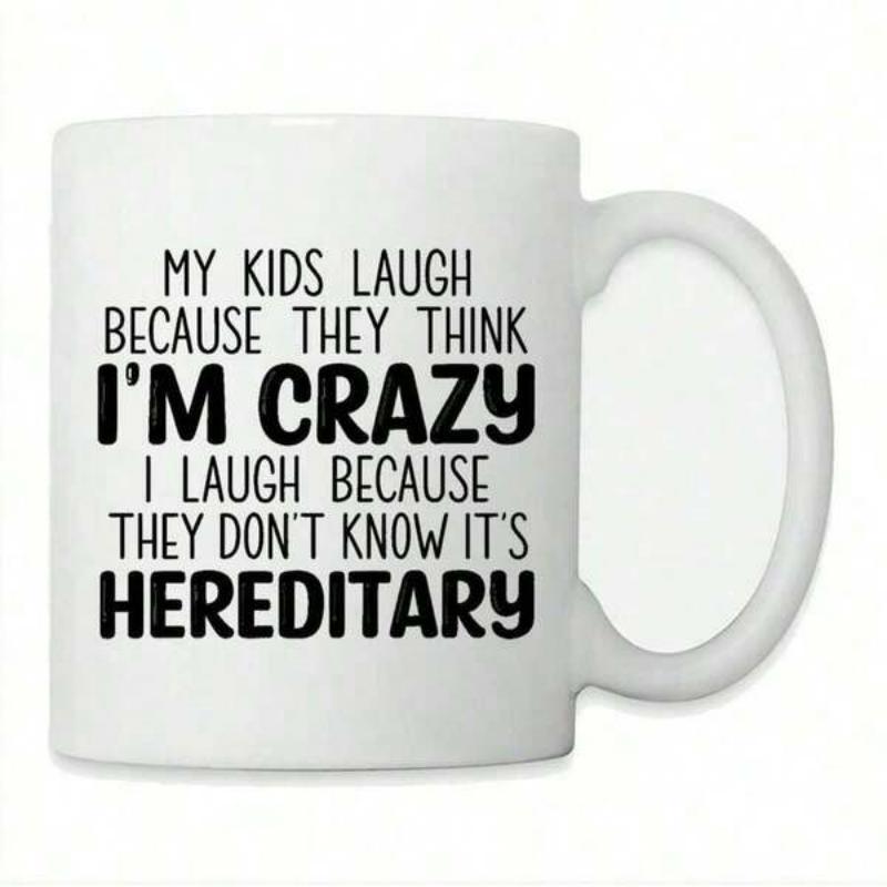 Tailorly White Ceramic 11 oz Mug - My Kids Laugh Because They Think Im Crazy I Laugh Because They Dont Know Its Hereditary Minimalist Bold Black Typography Printed