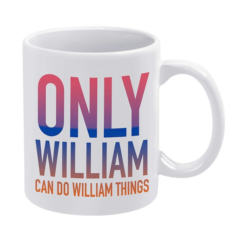 Tailorly White Ceramic 11 oz Mug - Only William Can Do William Things Classic White Ceramic Body Featuring Bold Colorful Gradient Typographic Lettering Mug