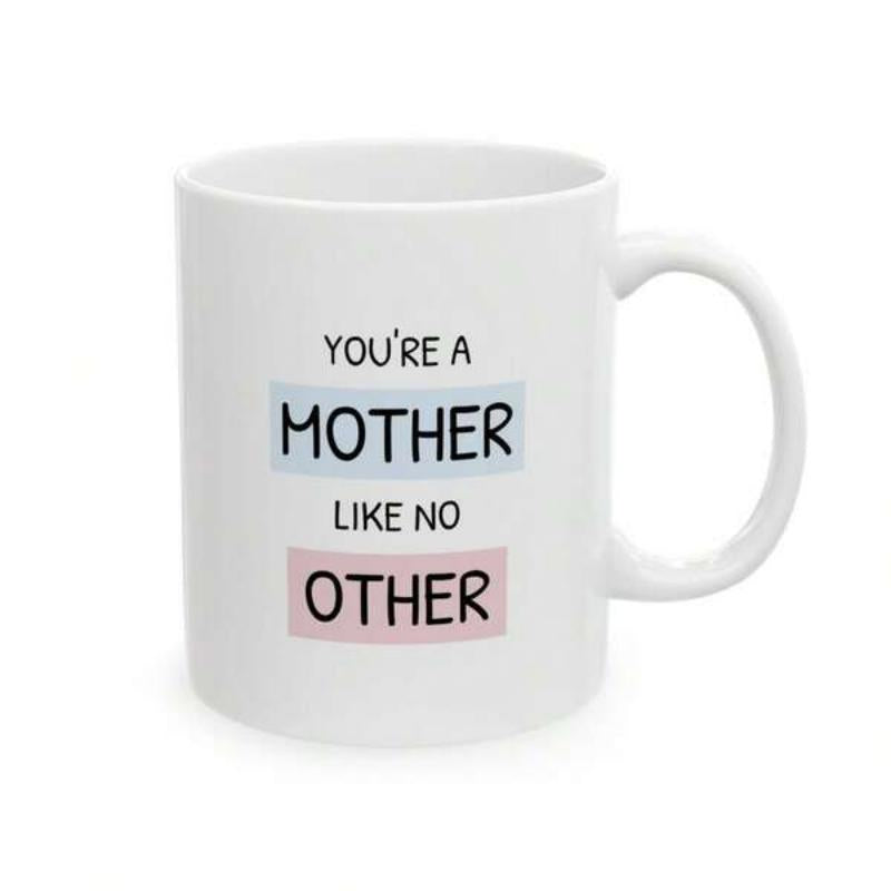 Tailorly White Ceramic 11 oz Mug - Youre A Mother Like No Other Minimalist Text Art With Pastel Blue And Pink Geometric Blocks Mug