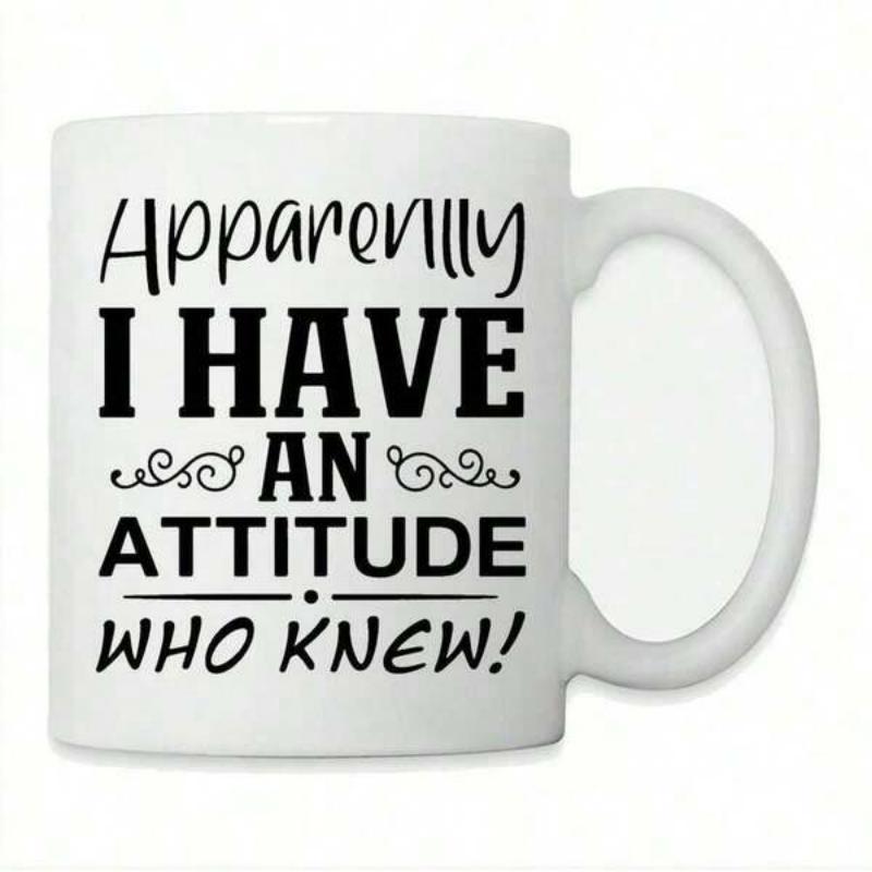 Tailorly White Ceramic 11 oz Mug - Apparently I Have An Attitude Who Knew Bold Minimalist Black Typography Quote Centered On Pure Mug
