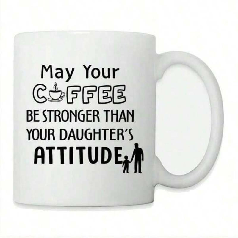 Tailorly White Ceramic 11 oz Mug - May Your Coffee Be Stronger Than Your Daughter's Attitude Minimalist Ceramic Vessel With Parenting Quote And Simple Figure