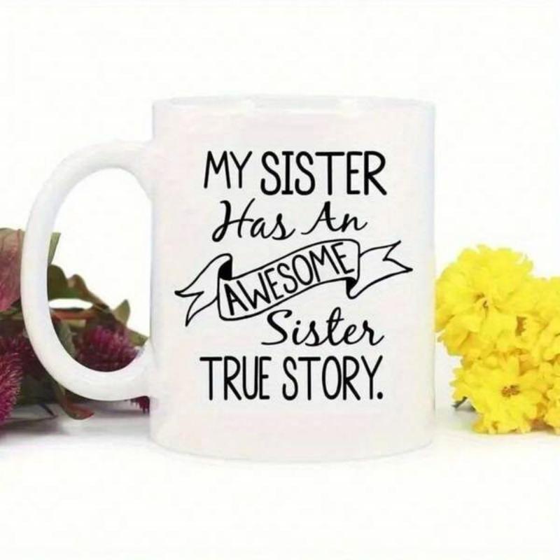 Tailorly White Ceramic 11 oz Mug - My Sister Has An Awesome Sister True Story Minimalist Black Text With Decorative Ribbon Graphic On
