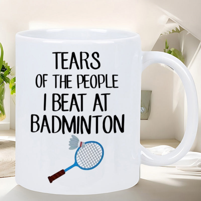 Tailorly White Ceramic 11 oz Mug - Tears Of The People I Beat At Badminton Classic Blue Sporting Equipment Featuring White Feather Shuttlecock Near Strings Racket