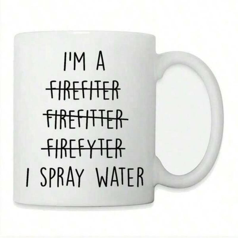 Tailorly White Ceramic 11 oz Mug - Im A Firefiter Firefitter Firefyter I Spray Water Simple Minimalist Black Text On White Surface Featuring Humorous Firefighter
