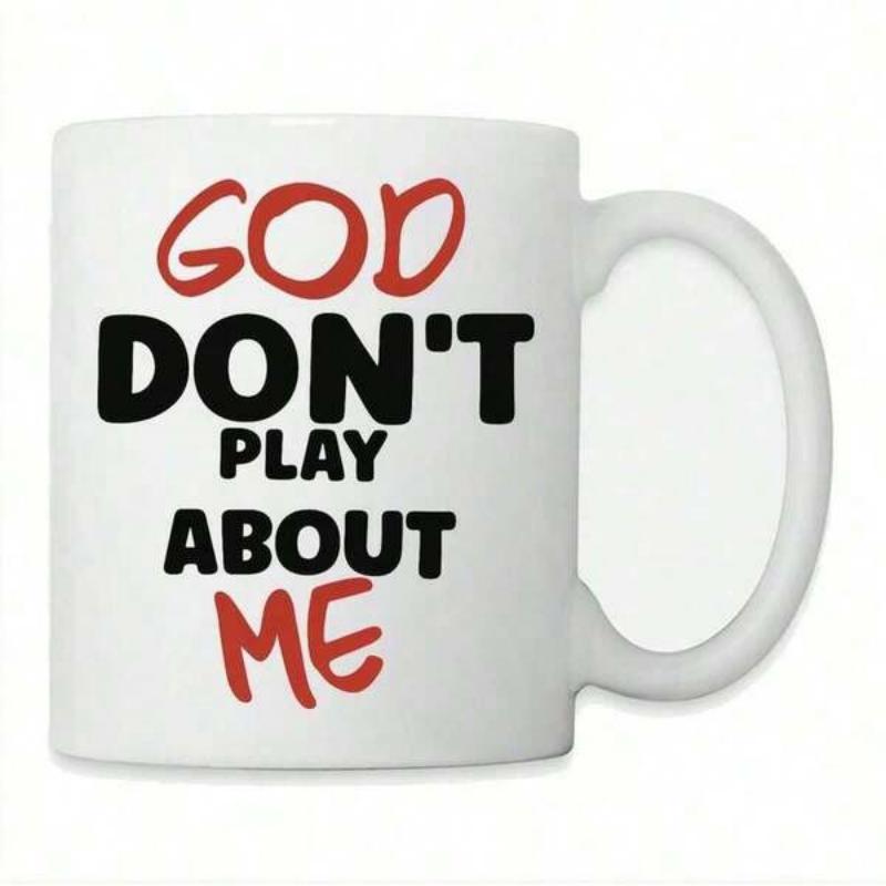 Tailorly White Ceramic 11 oz Mug - God Don't Play About Me Bold Red And Black Script Lettering Typography Mug