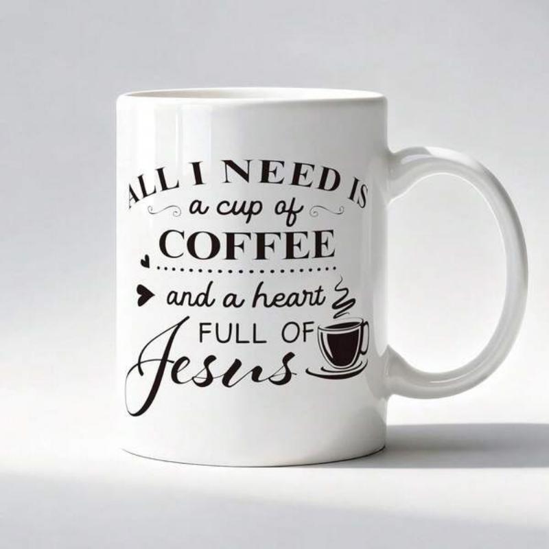 Tailorly White Ceramic 11 oz Mug - All I Need Is A Cup Of Coffee And A Heart Full Of Jesus Minimalist Black Typography With Heart Icons And Steaming Hot Coffee Mug
