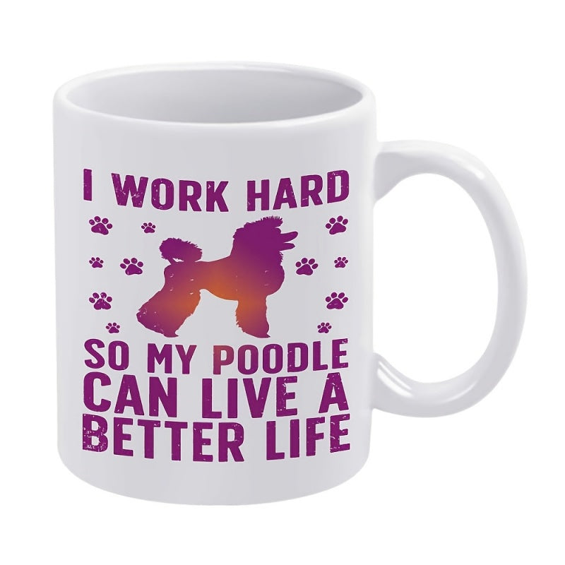 Tailorly White Ceramic 11 oz Mug - I Work Hard So My Poodle Can Live A Better Life Graceful Silhouette With Paw Prints Surrounded By Vibrant Gradient Color Poodle