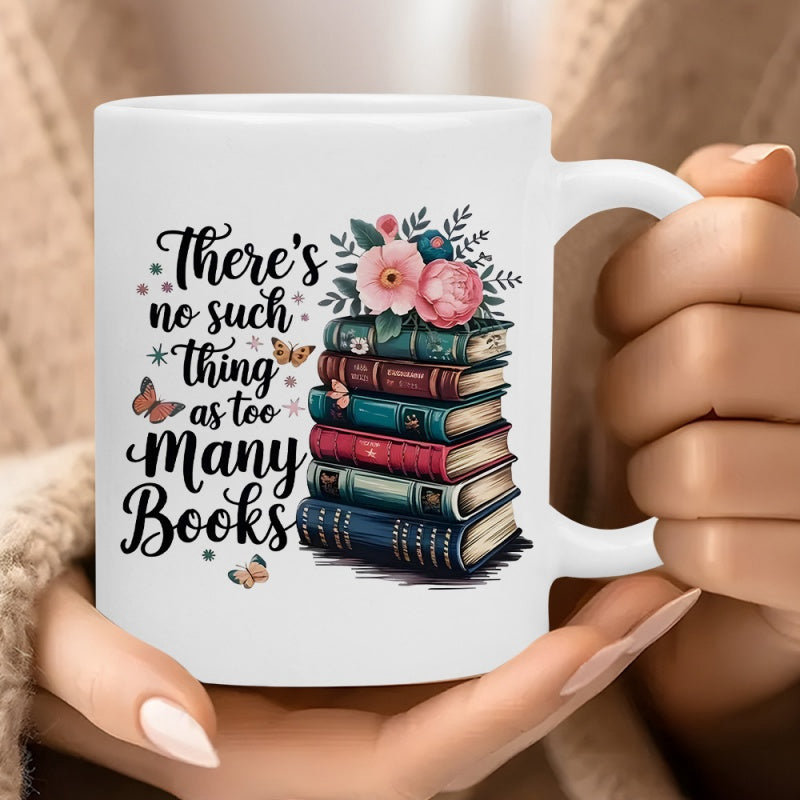 Tailorly White Ceramic 11 oz Mug - Theres No Such Thing As Too Many Books Vintage Stacked Novels With Pink Blooming Flowers And Flying Butterflies Books